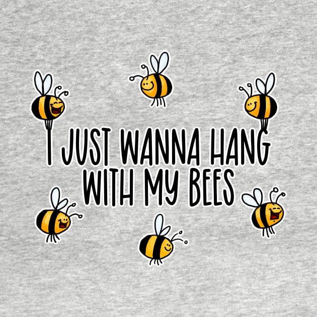 I Just Wanna Hang with my Bees by Corrie Kuipers